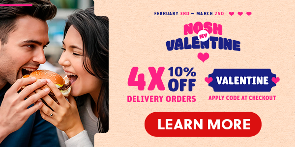 4X 10% OFF DELIVERY ORDERS | Nosh My Valentine | Feb 3rd to Mar 2nd | Nosh Delivery